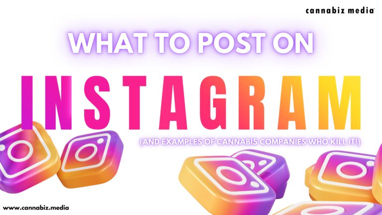 What to Post on Instagram (and Examples of Cannabis Companies Who Kill It!)