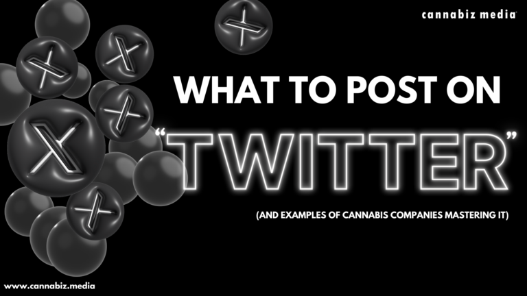 What to Post on “Twitter” (and Examples of Cannabis Companies Mastering It)