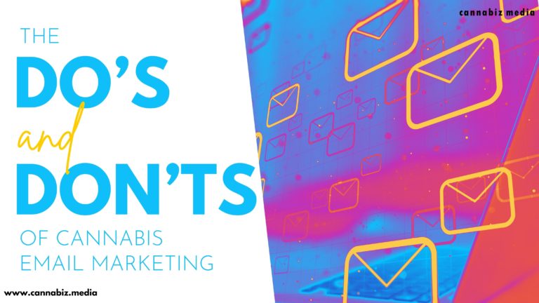 Cannabis Email Marketing: Do’s & Don’ts